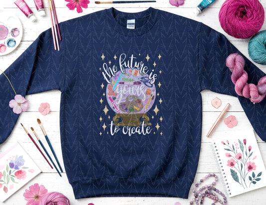 The Future is Yours to Create Sweatshirt (White Graphic)