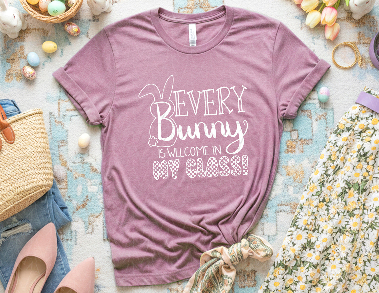 Every Bunny in my Class is Welcome Shirt (White Graphic)