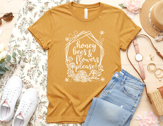Honey Bees & Flowers Please Shirt (White Graphic)