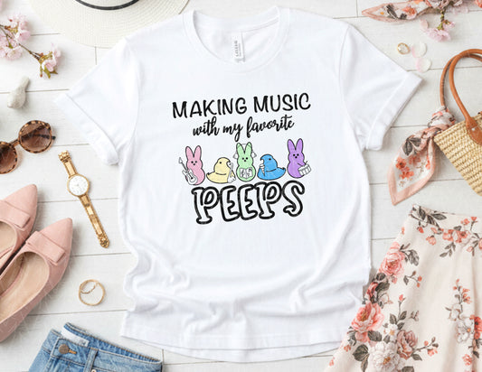 Making Music with My Favorite Peeps Shirt (Color Graphic)