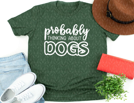 Probably Thinking About Dogs Shirt