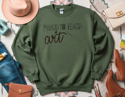 Proud to Teach Art Sweatshirt (Black Graphic)