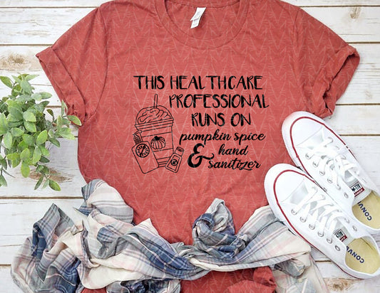 This Healthcare Professional Runs on Pumpkin Spice Shirt (Black Graphic)