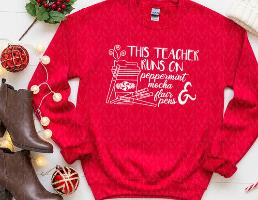 This Teacher Runs on Peppermint Mocha & Pens Sweatshirt