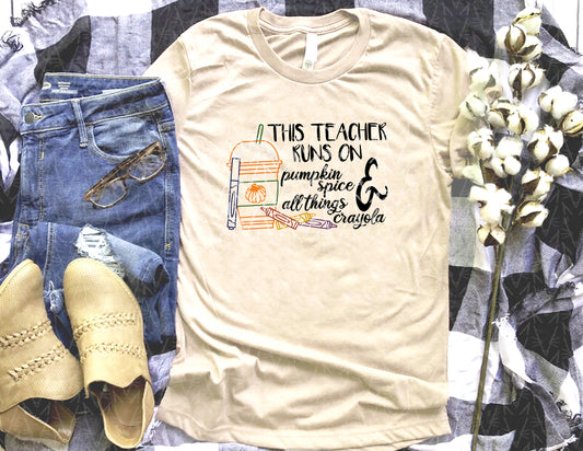 This Teacher Runs on Pumpkin Spice & Crayons Shirt (Full Color Graphic)