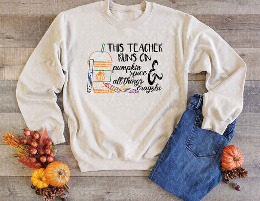 This Teacher Runs on Pumpkin Spice & Crayons Sweatshirt (Full Color Graphic)
