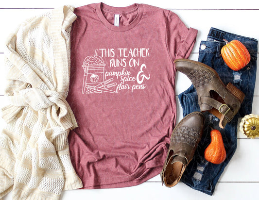 This Teacher Runs on Pumpkin Spice & Pens Shirt (White Graphic)
