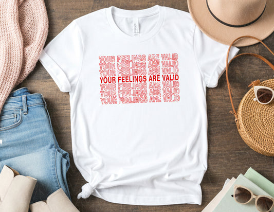 Your Feelings are Valid Shirt